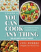 You Can Cook Any Thing: A Guide for Newly Inspired Cooks! Salad and Veggie Things by Jorj Morgan
