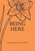 Being Here by Jonathan Ian Elliott