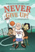 Never Give Up! by Mike Simmel
