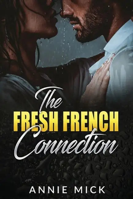 The Fresh French Connection by Annie Mick