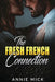 The Fresh French Connection by Annie Mick