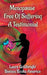 Menopause Free of Suffering: Menopause is Not a Disease! Hot flashes, Low Mood, Weight gains, and Other Menopausal Symptoms Can Be Avoided by Laure Goldbright