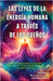 Las Leyes de la Energía Humana A Través de los Sueños: Cómo Gestionar Mejor Tu Energía, Aumentarla Y Evitar Estados Depresivos Usando Tus Sueños by Anna Mancini