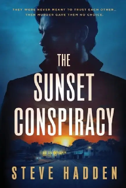 The Sunset Conspiracy by Steve Hadden