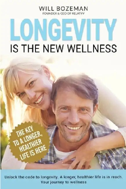Longevity Is The New Wellness by Will Bozeman