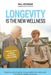 Longevity is the New Wellness by Will Bozeman