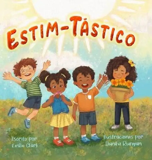 Estim-Tástico: Una aventura mágica para empoderar a niños neurodivergentes de todo el mundo by Leslie Clark, Danika Runyan