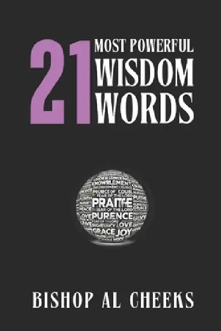 21 Most Powerful Wisdom Words by Bishop Al Cheeks