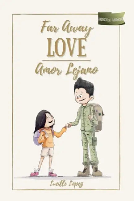Far Away Love: Amor Lejano by Lucille Lopez