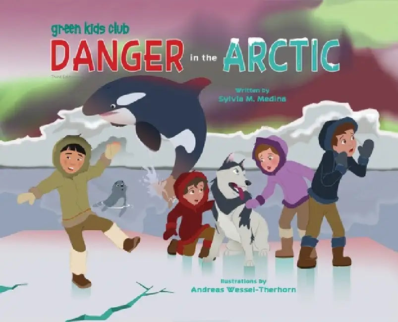Danger in the Arctic - HB - 3rd Edition by Sylvia M. Medina