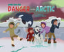 Danger in the Arctic - HB - 3rd Edition by Sylvia M. Medina