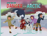 Danger in the Arctic - PB - 3rd Ed by Sylvia M. Medina, Andreas Wessel-Therhorn