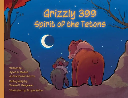 Grizzly 399 Spirit of the Tetons - PB by Sylvia M. Medina, Alexander Stavrou, Thomas D. Mangelsen