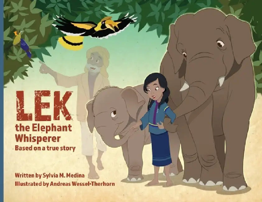 Lek the Elephant Whisperer - PB by Sylvia M. Medina, Andreas Wessel-Therhorn