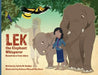 Lek the Elephant Whisperer - PB by Sylvia M. Medina, Andreas Wessel-Therhorn