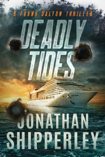 Deadly Tides: A Frank Dalton Thriller by Shipperley, Jonathan
