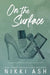 On the Surface: a second chance, single dad romance by Nikki Ash