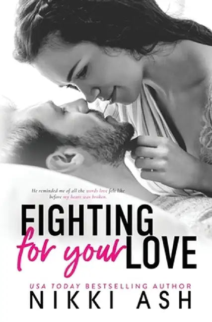 Fighting for Your Love: A Friends to Lovers, Single Mom Romance by Nikki Ash