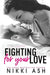 Fighting for Your Love: A Friends to Lovers, Single Mom Romance by Nikki Ash