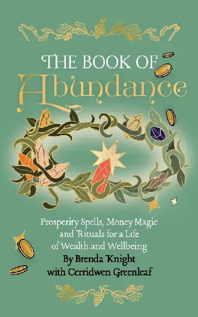 The Book of Abundance: Prosperity Spells, Money Magic and Rituals for a Life of Wealth and Wellbeing by Brenda Knight
