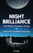 Night Brilliance: The Sleep Thinker's Guide to Powerful Problem-Solving by Eric Maisel
