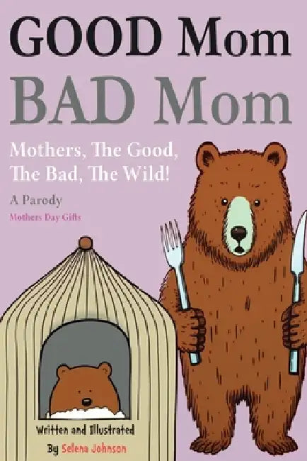 Good Mom, Bad Mom by Selena Johnson