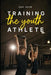 Training the Youth Athlete by Dan John