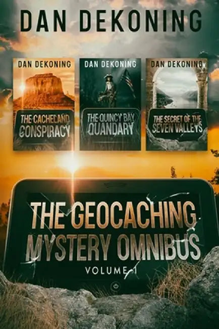 The Geocaching Mystery Omnibus: Volume 1 by Dan Dekoning