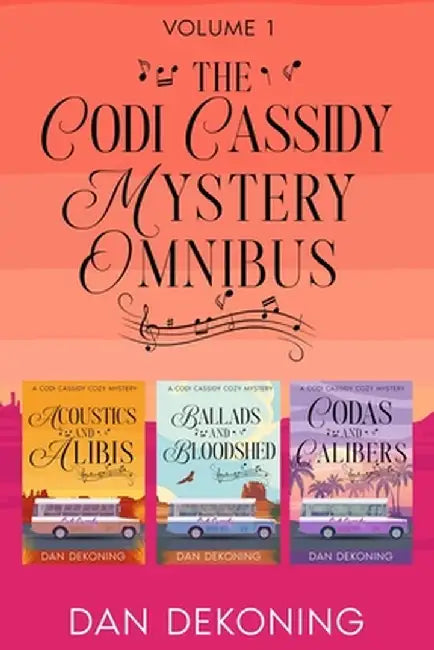 The Codi Cassidy Mystery Omnibus: Volume 1 by Dan Dekoning