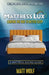 Mattress Lux: Discover How to Redefine Your Sleep by Matt Wolf