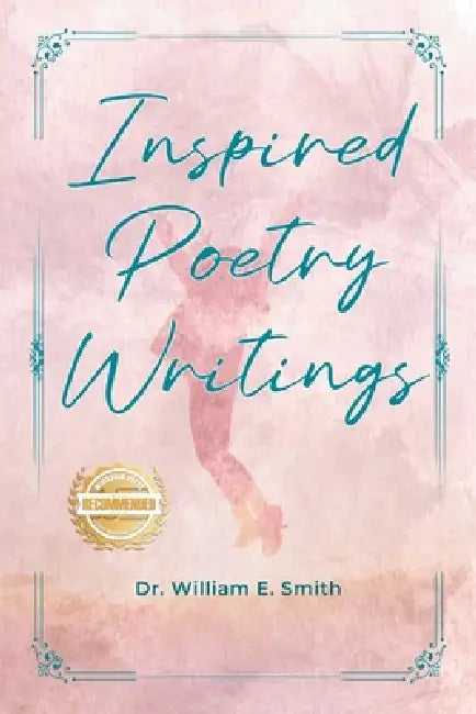 Inspired Poetry Writings by William E. Smith