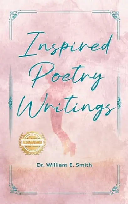 Inspired Poetry Writings by William E. Smith