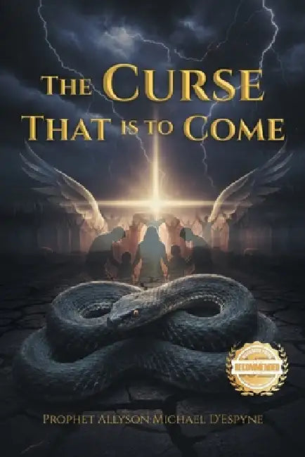 The Curse That Is To Come by Prophet Allyson Michael D'Espyne