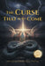 The Curse That Is To Come by Prophet Allyson Michael D'Espyne