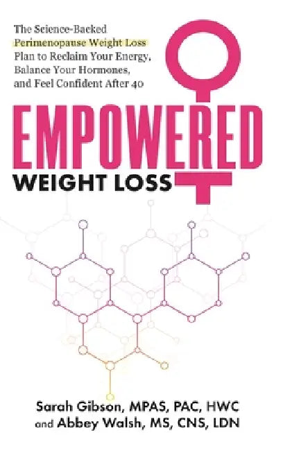 Empowered Weight Loss by Sarah Gibson, Abbey Walsh