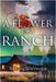 A Flower for a Ranch by Walraven, Sherry
