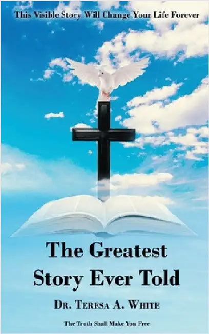 The Greatest Story Ever Told by White, Teresa