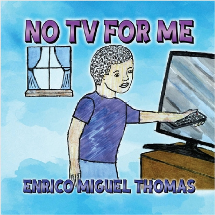No TV for Me by Enrico Miguel Thomas