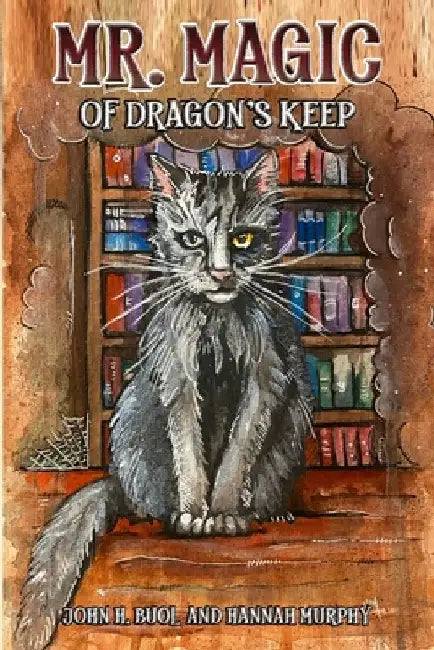 Mr. Magic of Dragon's Keep by Hannah Murphy
