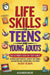 Life Skills For Teens And Young Adults: The Ultimate Step-by-Step Guide for Building Independence, Confidence, and Real-World Skills to Thrive in Just by Alexander Knight