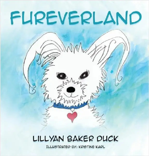 Fureverland by Duck, Lillyan Baker