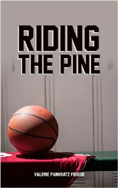 Riding The Pine by Froese, Valerie Pankratz