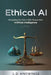 Ethical AI: Navigating the Future With Responsible Artificial Intelligence by L. D. Knowings