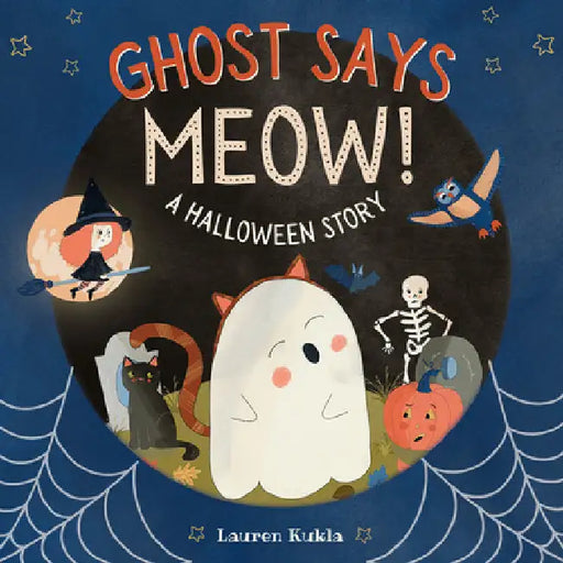 Ghost Says Meow!: A Halloween Story by Kukla, Lauren