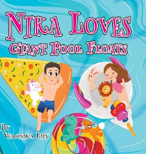 Nika Loves Giant Pool Floats by Veronika Lily, Geno Delpreore