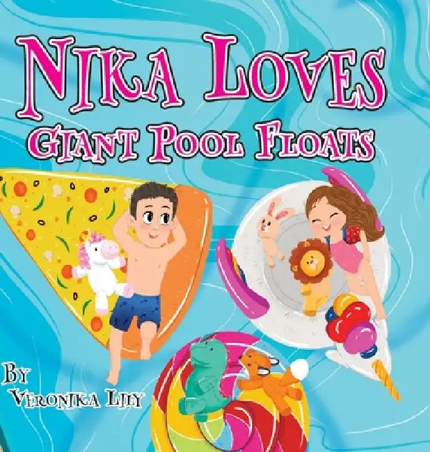 Nika Loves Giant Pool Floats by Veronika Lily, Geno Delpreore