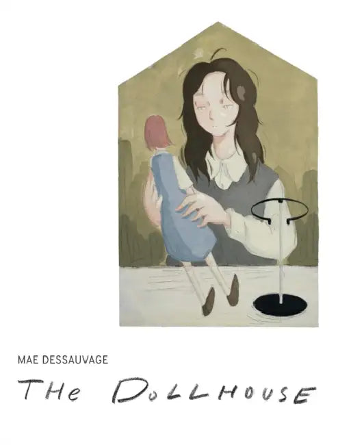 The Dollhouse by Mae Dessauvage, Philippe Van Cauteren