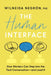 The Human Interface: How Workers Can Step Into the Tech Conversation--And Lead It by Wilneida Negrón