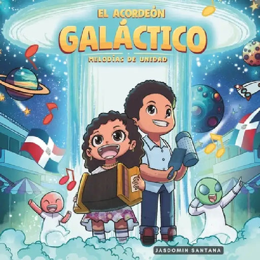 El Acordeón Galáctico: Melodías de Unidad by Jasdomin Santana