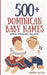 500+ Dominican Baby Names: Nombres Dominicanos para Bebés by Jasdomin Santana